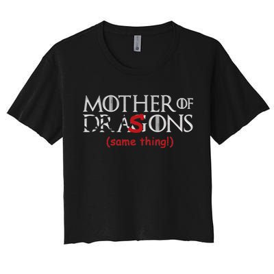 Mother Of Dragons Sons Same Thing Women's Crop Top Tee