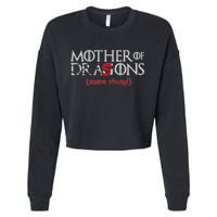 Mother Of Dragons Sons Same Thing Cropped Pullover Crew