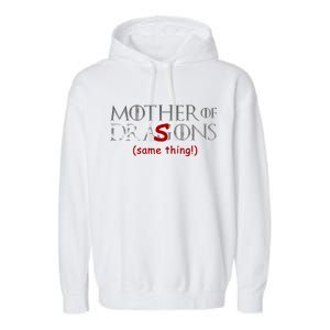 Mother Of Dragons Sons Same Thing Garment-Dyed Fleece Hoodie