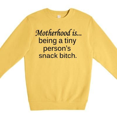 Motherhood Is Being A Tiny Person's Snack Premium Crewneck Sweatshirt