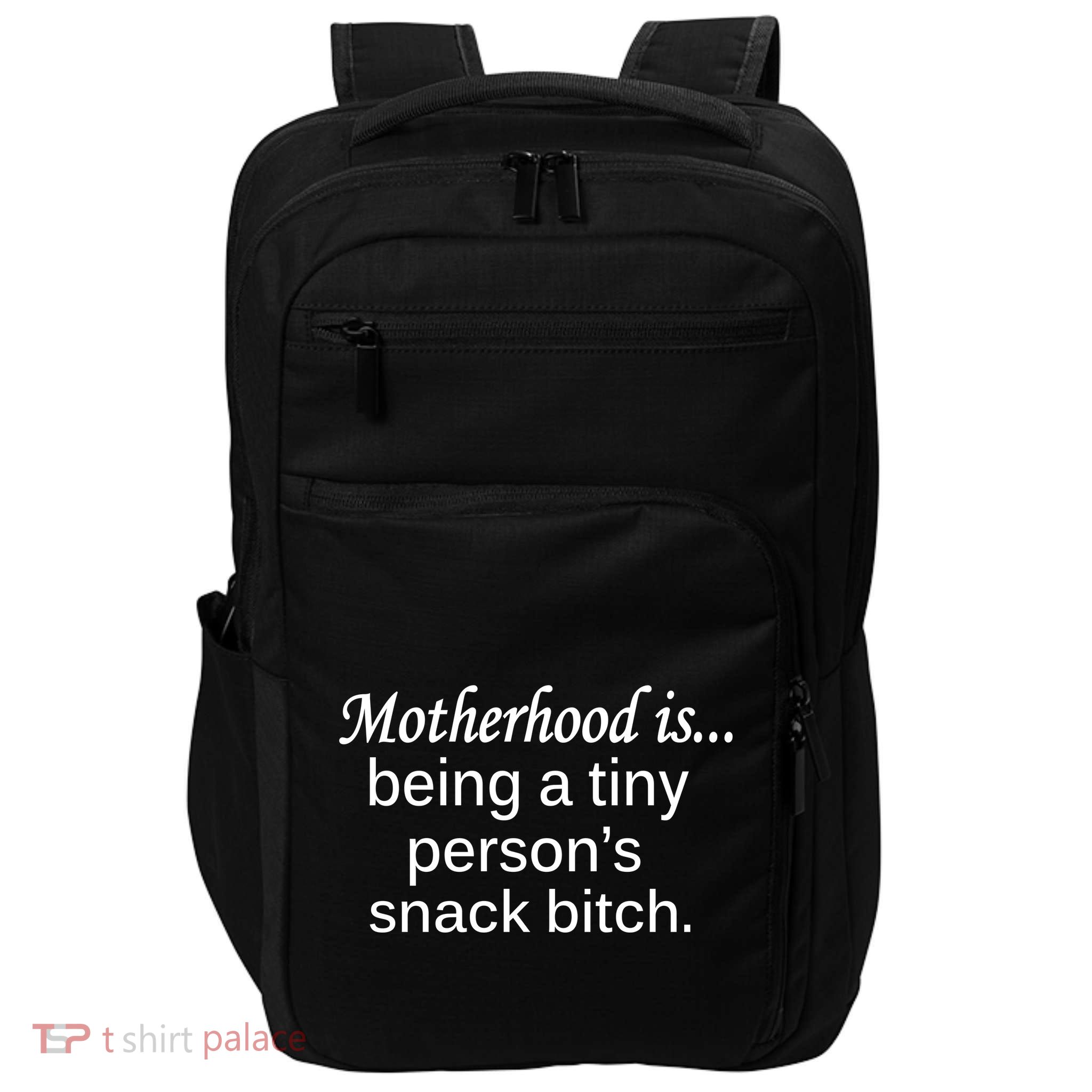 Motherhood Is Being A Tiny Person's Snack Impact Tech Backpack