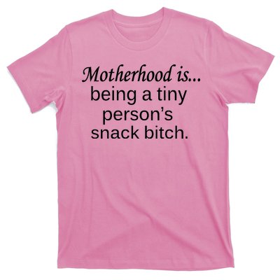 Motherhood Is Being A Tiny Person's Snack T-Shirt