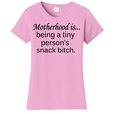 Motherhood Is Being A Tiny Person's Snack Women's T-Shirt