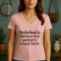 Motherhood Is Being A Tiny Person's Snack Women's V-Neck T-Shirt