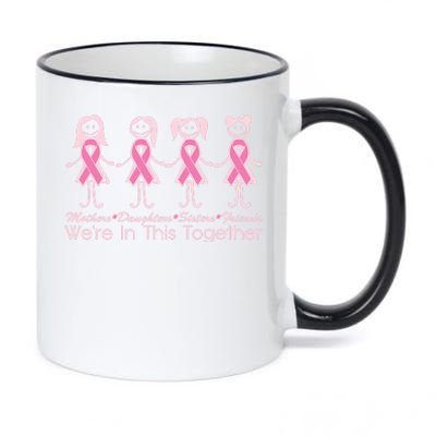 Mothers Daughters Sisters Friends We're In This Together Breast Cancer 11oz Black Color Changing Mug