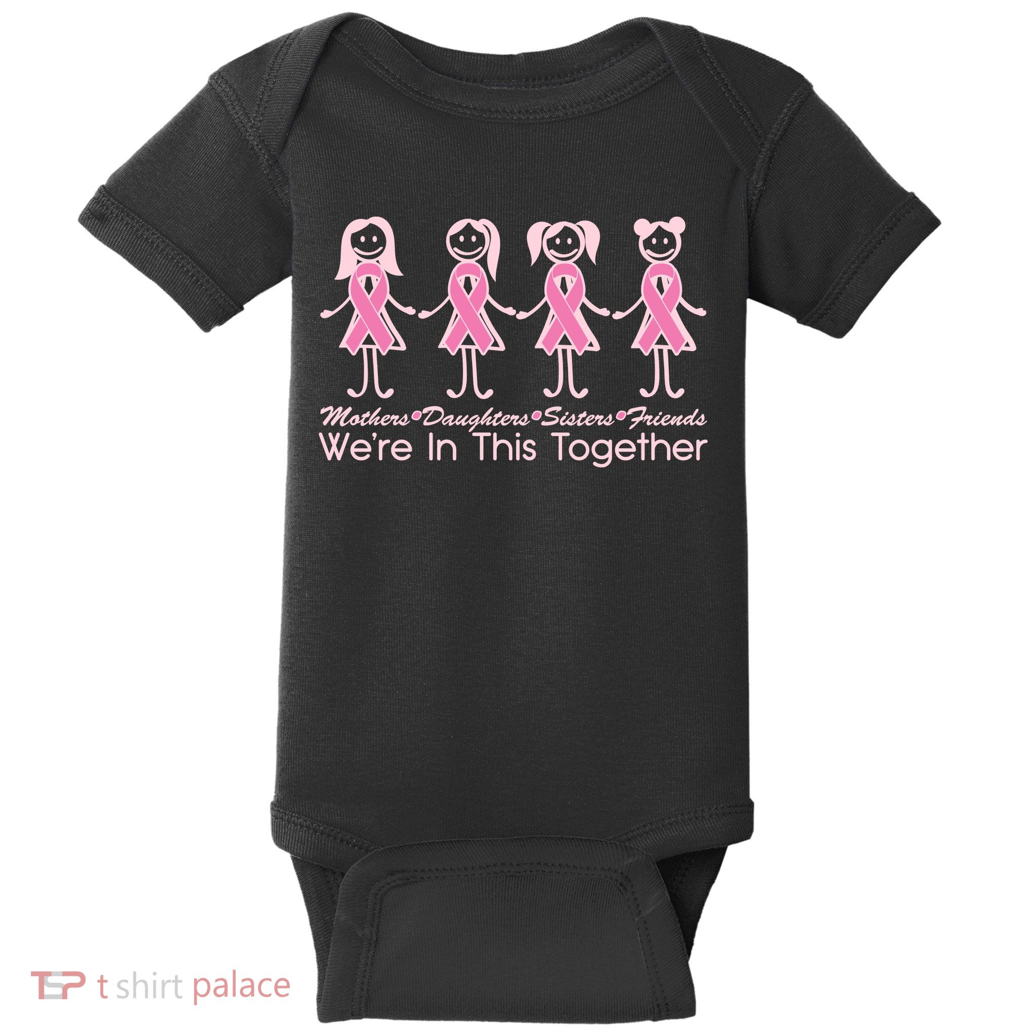 Mothers Daughters Sisters Friends We're In This Together Breast Cancer Baby Bodysuit