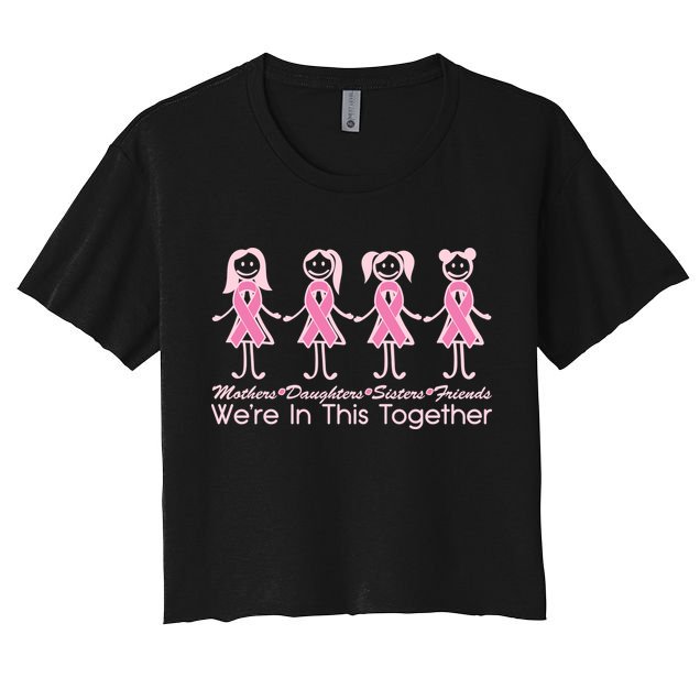 Mothers Daughters Sisters Friends We're In This Together Breast Cancer Crop Top