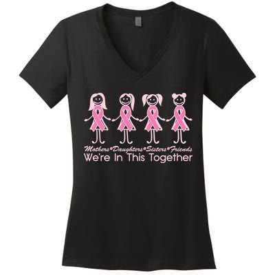 Mothers Daughters Sisters Friends We're In This Together Breast Cancer Women's V-Neck T-Shirt