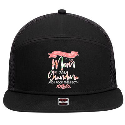 Mother's Day I Have Two Title Mom And Grandma 7 Panel Mesh Trucker Snapback Hat