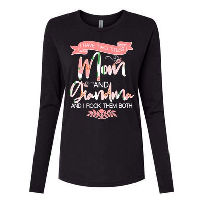 Mother's Day I Have Two Title Mom And Grandma Womens Cotton Relaxed Long Sleeve T-Shirt