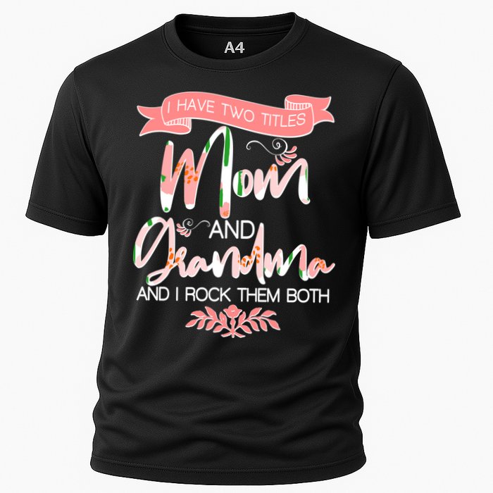 Mother's Day I Have Two Title Mom And Grandma Cooling Performance Crew T-Shirt