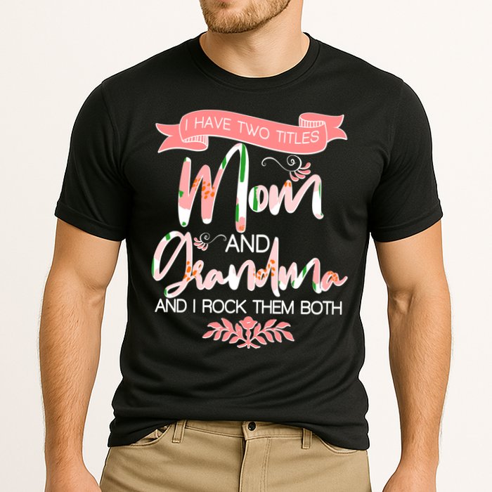 Mother's Day I Have Two Title Mom And Grandma Cooling Performance Crew T-Shirt