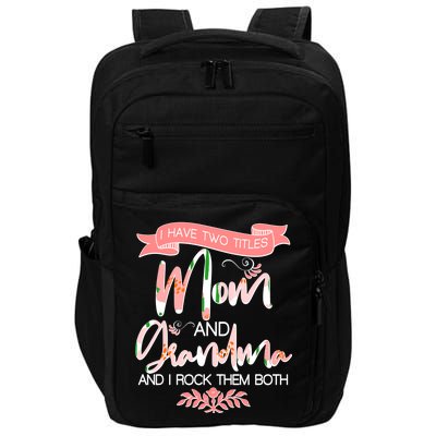 Mother's Day I Have Two Title Mom And Grandma Impact Tech Backpack