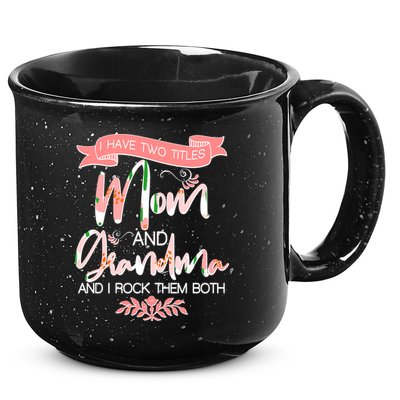 Mother's Day I Have Two Title Mom And Grandma 15oz Campfire Ceramic Mug