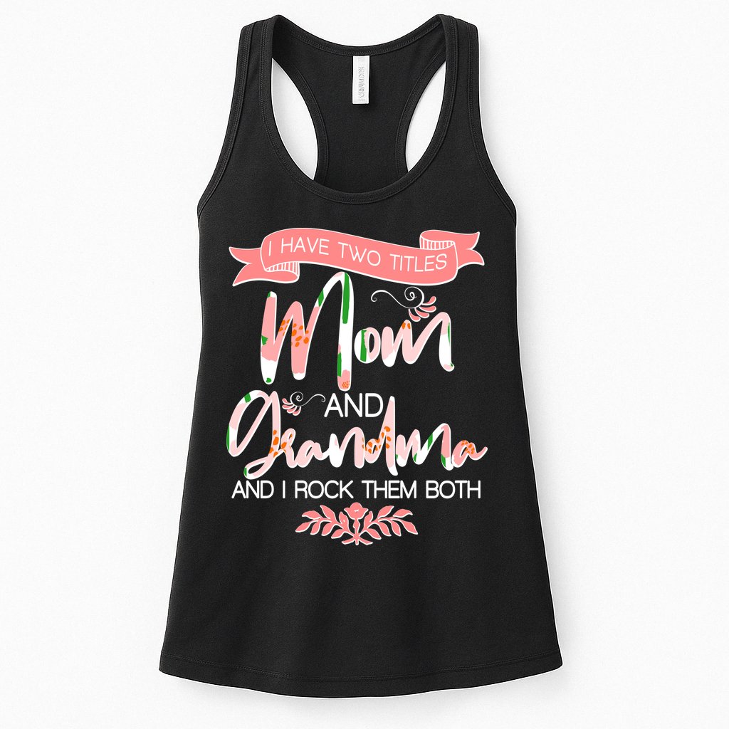 Mother's Day I Have Two Title Mom And Grandma Womens Tank Top