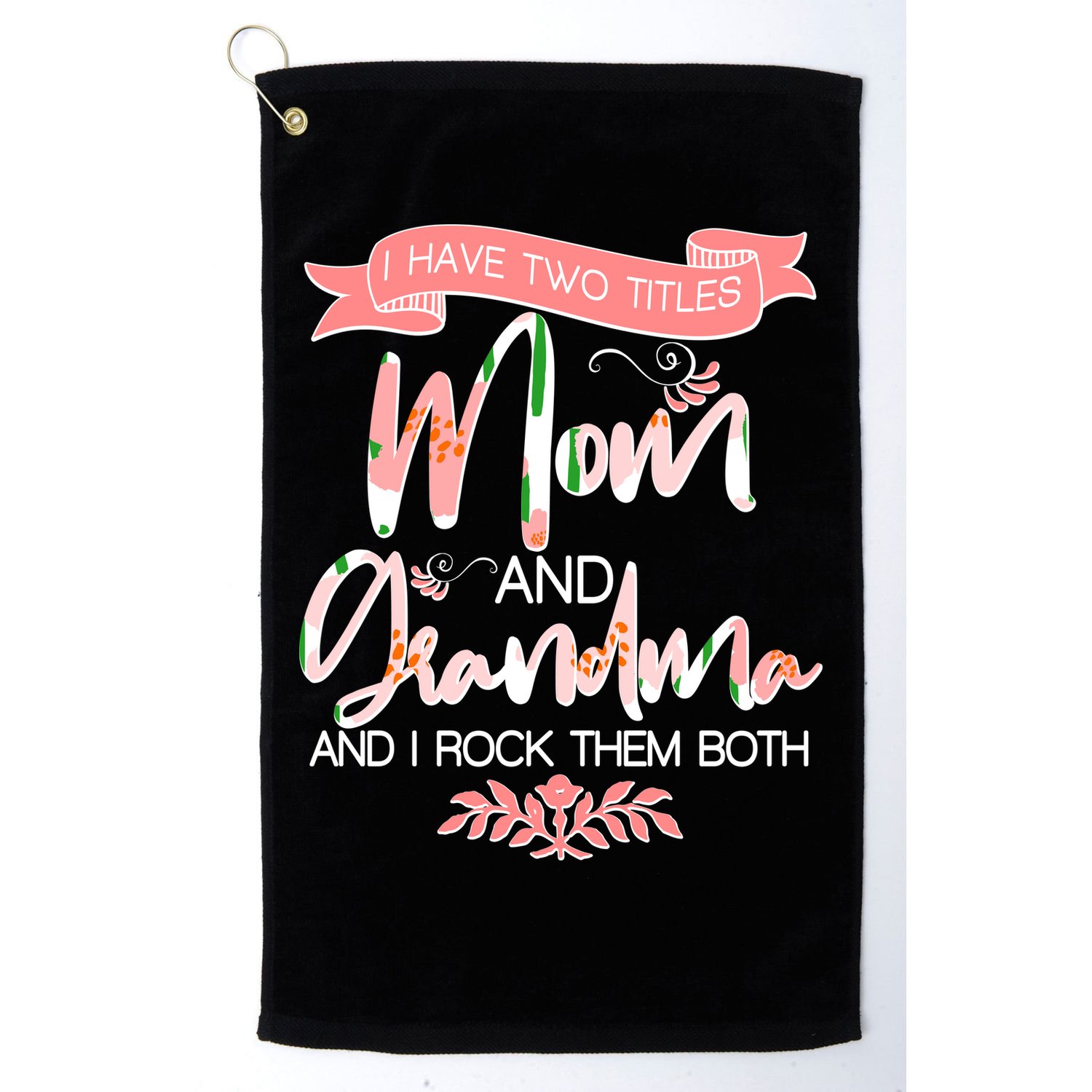 Mother's Day I Have Two Title Mom And Grandma Golf Towel