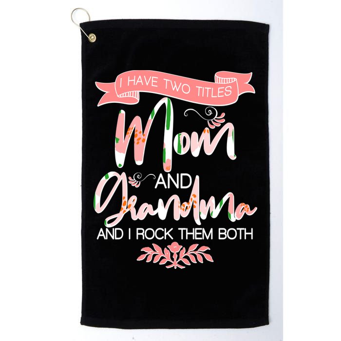 Mother's Day I Have Two Title Mom And Grandma Golf Towel