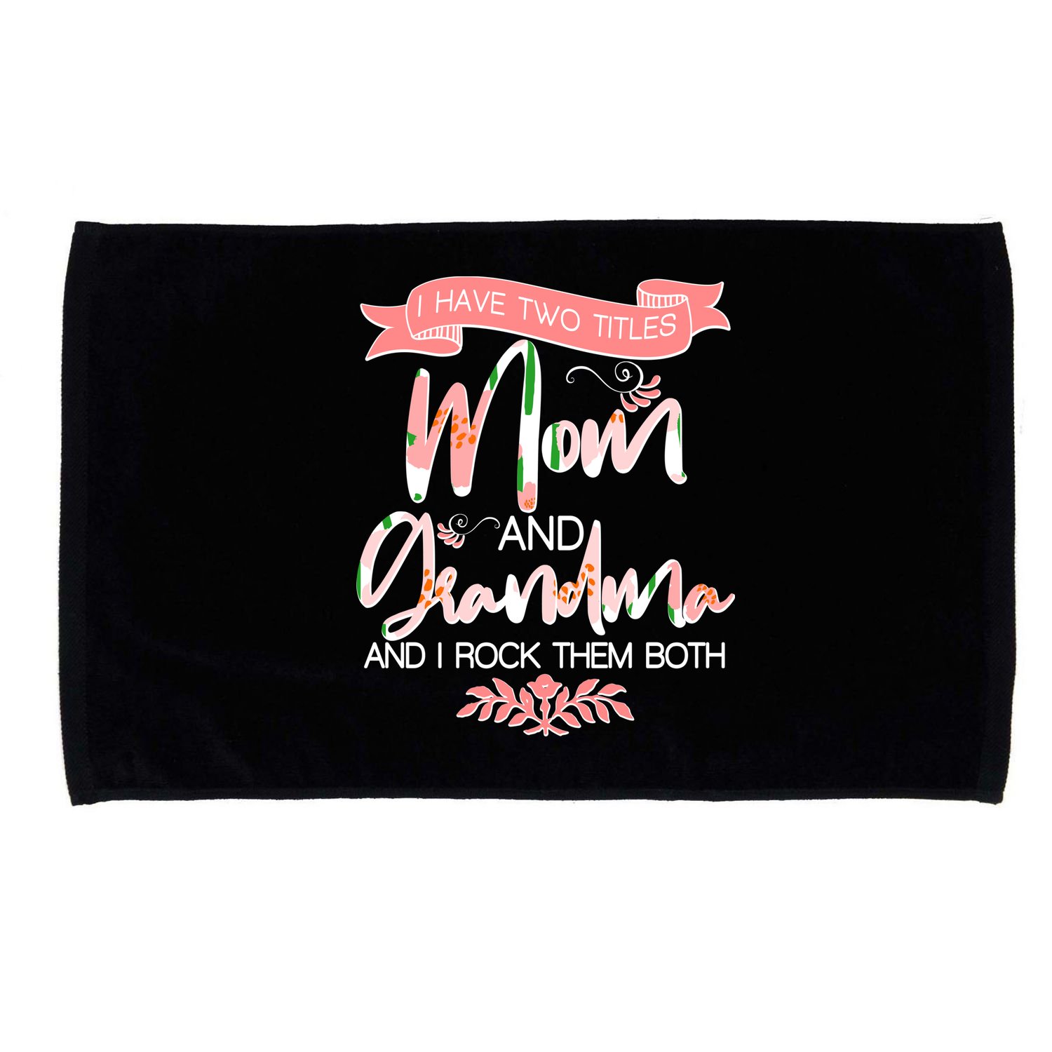 Mother's Day I Have Two Title Mom And Grandma Microfiber Hand Towel
