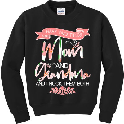 Mother's Day I Have Two Title Mom And Grandma Kids Sweatshirt
