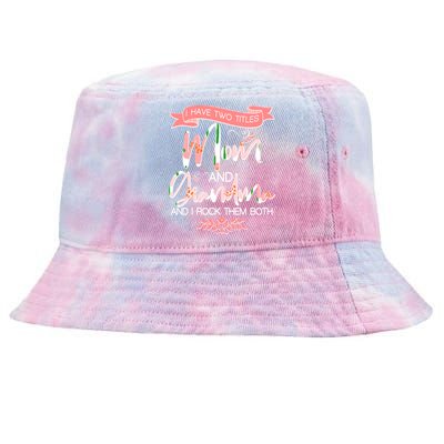 Mother's Day I Have Two Title Mom And Grandma Tie-Dyed Bucket Hat