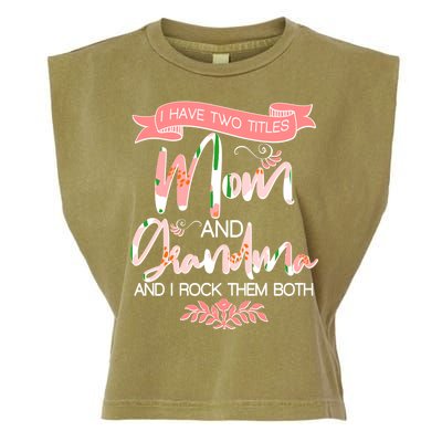 Mother's Day I Have Two Title Mom And Grandma Garment-Dyed Women's Muscle Tee