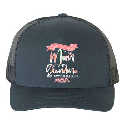 Mother's Day I Have Two Title Mom And Grandma Yupoong Adult 5-Panel Trucker Hat