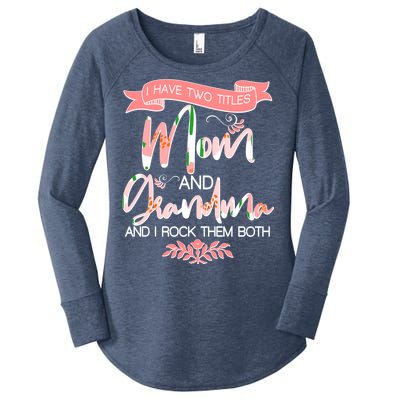 Mother's Day I Have Two Title Mom And Grandma Women's Perfect Tri Tunic Long Sleeve Shirt