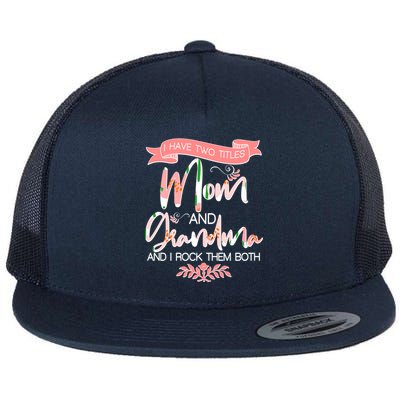 Mother's Day I Have Two Title Mom And Grandma Flat Bill Trucker Hat