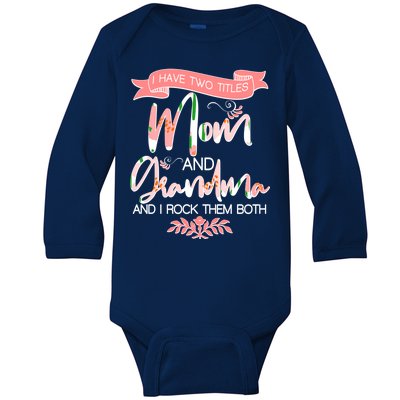 Mother's Day I Have Two Title Mom And Grandma Baby Long Sleeve Bodysuit