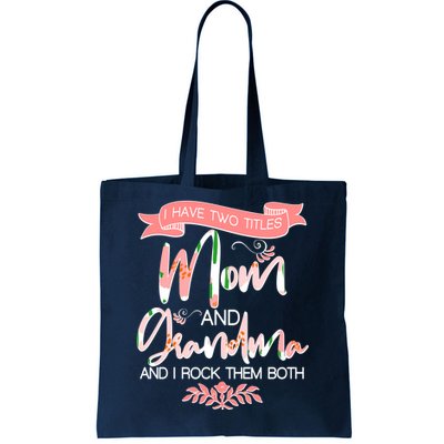 Mother's Day I Have Two Title Mom And Grandma Tote Bag