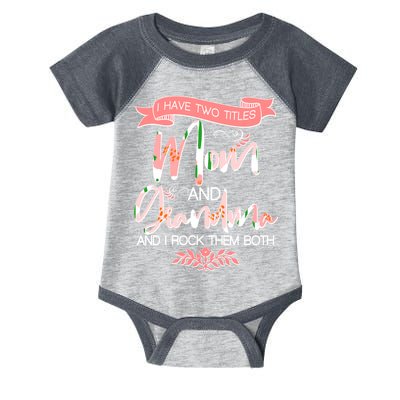 Mother's Day I Have Two Title Mom And Grandma Infant Baby Jersey Bodysuit