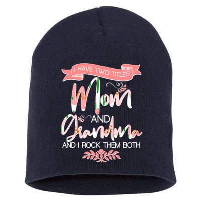 Mother's Day I Have Two Title Mom And Grandma Short Acrylic Beanie