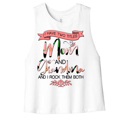 Mother's Day I Have Two Title Mom And Grandma Women's Racerback Cropped Tank