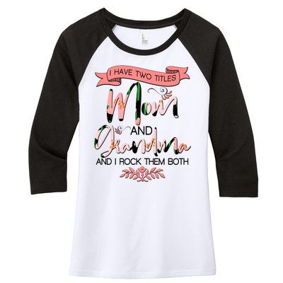 Mother's Day I Have Two Title Mom And Grandma Women's Tri-Blend 3/4-Sleeve Raglan Shirt