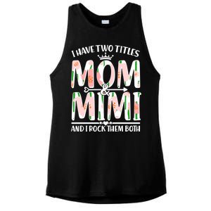 Mother's Day I Have Two Titles Mom and Mimi Ladies PosiCharge Tri-Blend Wicking Tank