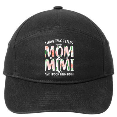 Mother's Day I Have Two Titles Mom and Mimi 7-Panel Snapback Hat