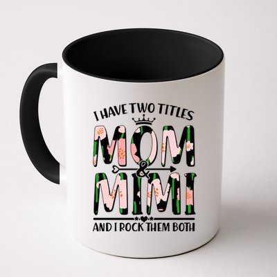 Mother's Day I Have Two Titles Mom and Mimi Coffee Mug