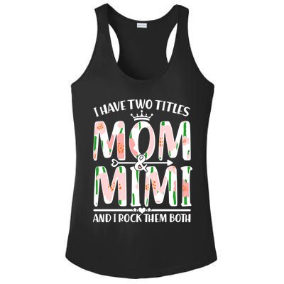Mother's Day I Have Two Titles Mom and Mimi Ladies PosiCharge Competitor Racerback Tank