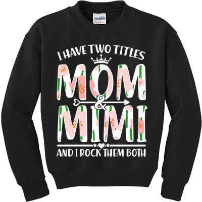 Mother's Day I Have Two Titles Mom and Mimi Kids Sweatshirt
