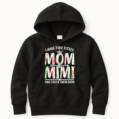 Mother's Day I Have Two Titles Mom and Mimi Kids Hoodie