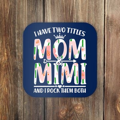 Mother's Day I Have Two Titles Mom and Mimi Coaster