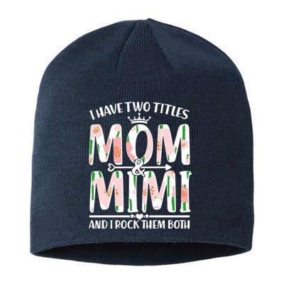 Mother's Day I Have Two Titles Mom and Mimi Sustainable Beanie