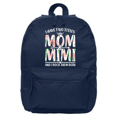 Mother's Day I Have Two Titles Mom and Mimi 16 in Basic Backpack