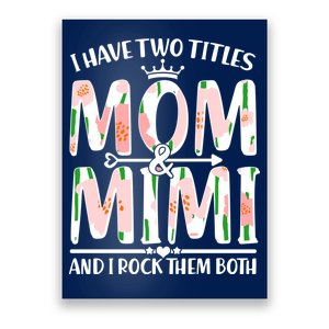 Mother's Day I Have Two Titles Mom and Mimi Poster