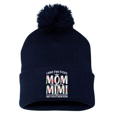 Mother's Day I Have Two Titles Mom and Mimi Pom Pom 12in Knit Beanie