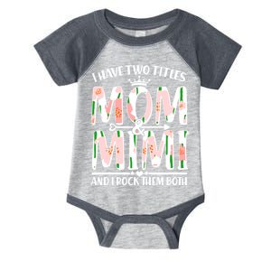 Mother's Day I Have Two Titles Mom and Mimi Infant Baby Jersey Bodysuit