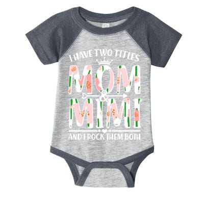 Mother's Day I Have Two Titles Mom and Mimi Infant Baby Jersey Bodysuit