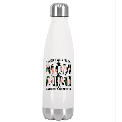 Mother's Day I Have Two Titles Mom and Mimi Stainless Steel Insulated Water Bottle