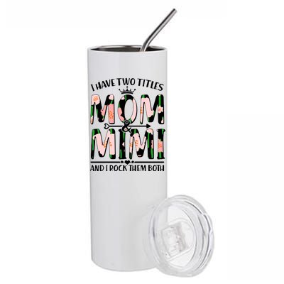 Mother's Day I Have Two Titles Mom and Mimi Stainless Steel Tumbler