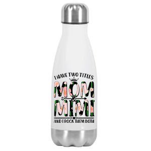 Mother's Day I Have Two Titles Mom and Mimi Stainless Steel Insulated Water Bottle